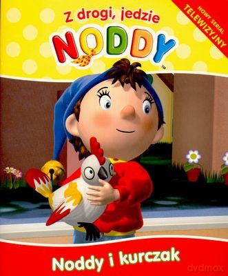 Z Drogi Jedzie Noddy - Noddy i Kurczak [KSIĄŻKA]