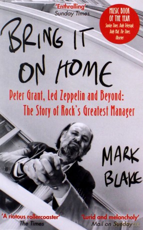 Peter Grant: Bring It On Home: Peter Grant. Led Zeppelin And Beyond: The Story Of Rocks Greatest Manager [KSIĄŻKA]