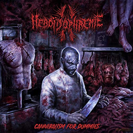 Heboidophrenie: Cannibalism For Dummies [CD]