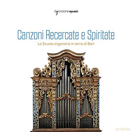 Canzoni Recercate E Spiritate - La Scuola Organaria In Terra Di Bari [CD]