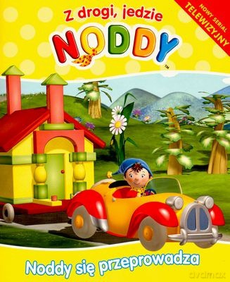 Z Drogi Jedzie Noddy - Noddy Się Przeprowadza [KSIĄŻKA]