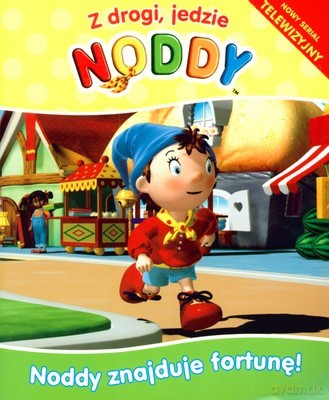 Z Drogi Jedzie Noddy - Noddy Znajduje Fortunę [KSIĄŻKA]