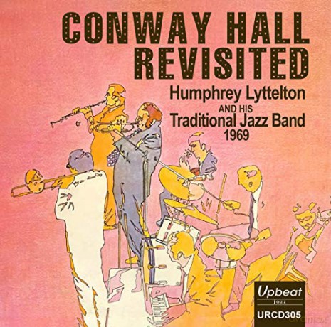 Humphrey Lyttelton And His Traditional Jazz Band: Conway Hall Revisited [CD]