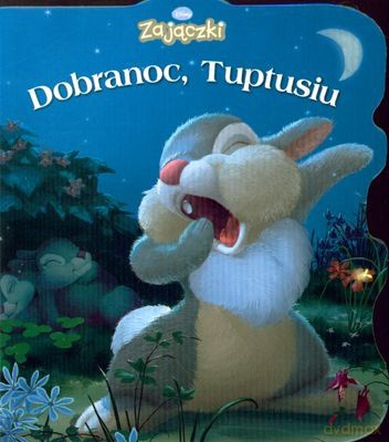 Zajączki Dobranoc Tuptusiu (twarda) [KSIĄŻKA]