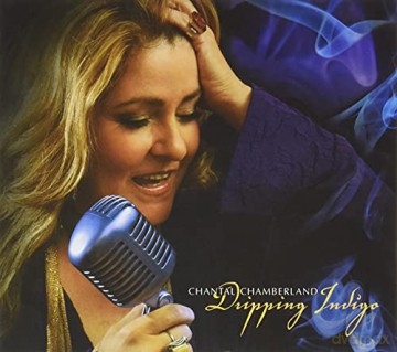 Chantal Chamberland: Dripping Indigo [CD]