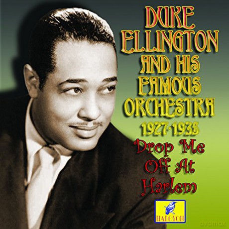 Duke Ellington & His Orchestra: Drop Me Off At Harlem 1927-1933 [CD]