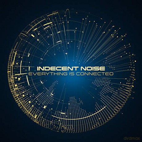Indecent Noise: Everything Is Connected [CD]