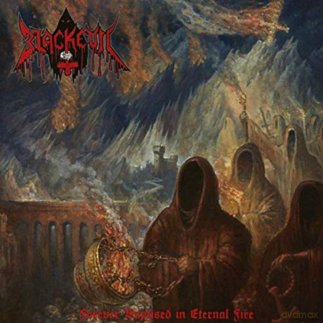 Blackevil: Forever Baptised In Eternal Fire [CD]