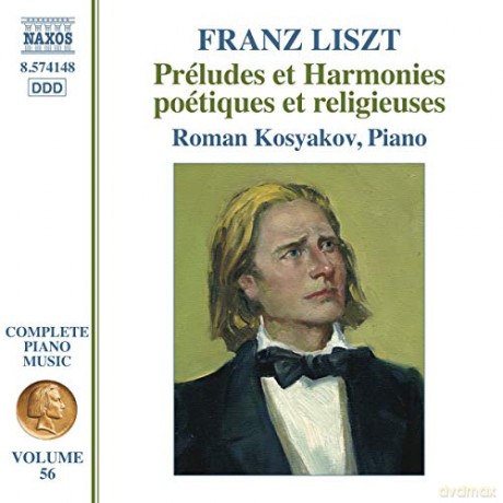Roman Kosyakov: Franz Liszt: Complete Piano Music. Vol. 56 - Preludes Et Harmonies Poetiques Et Religieuses [CD]