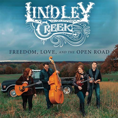 Lindley Creek: Freedom. Love And The Open Road [CD]