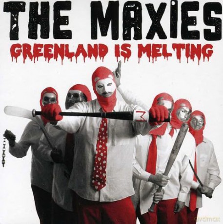 Maxies: Greenland Is Melting [CD]