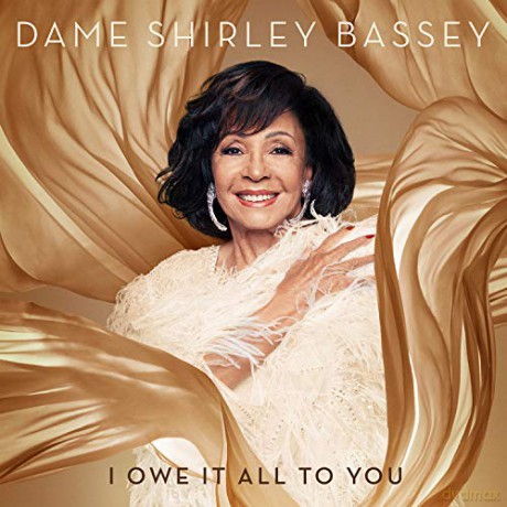Dame Shirley Bassey: I Owe It All To You (Deluxe) [CD]