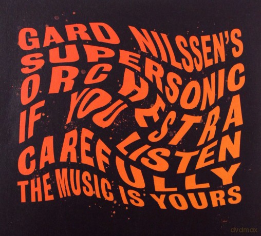 Gard Nilssen Supersonic Orchestra: If You Listen Carefully The Music Is Yours [CD]