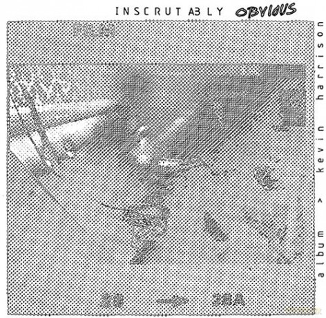 Kevin Harrison: Inscrutably Obvious [Winyl]