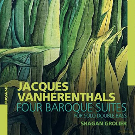 Shagan Grolier: Jacques Vanherenthals: Four Baroque Suites For Solo Double Bass [CD]
