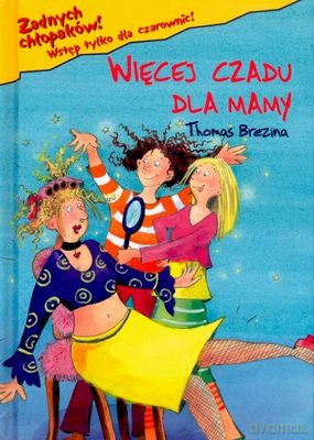 Żadnych Chłopaków Więcej Czadu Dla Mamy - Thomas Brezina [KSIĄŻKA]