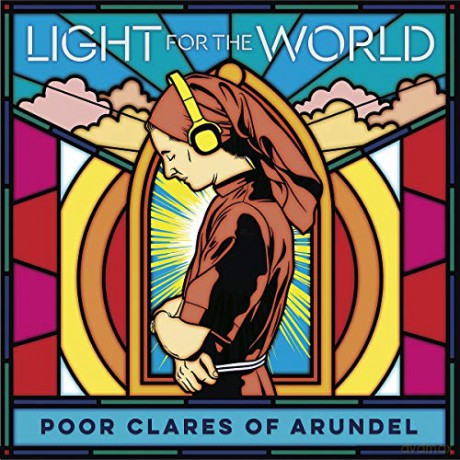 Poor Clare Sisters Arundel: Light Of The World [CD]