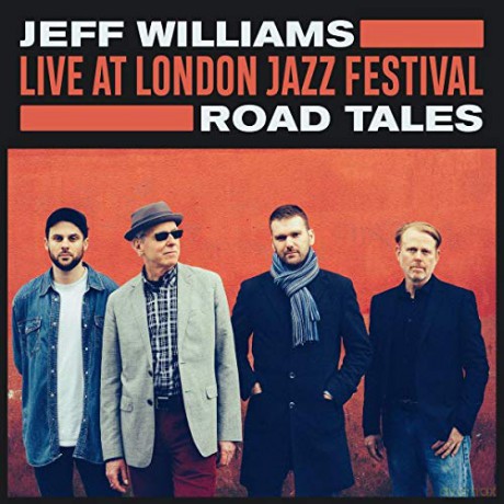Jeff Williams: Live At London Jazz Festival: Road Tales [CD]