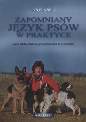 Zapomniany Język Psów w Praktyce - Jan Fennell [KSIĄŻKA]