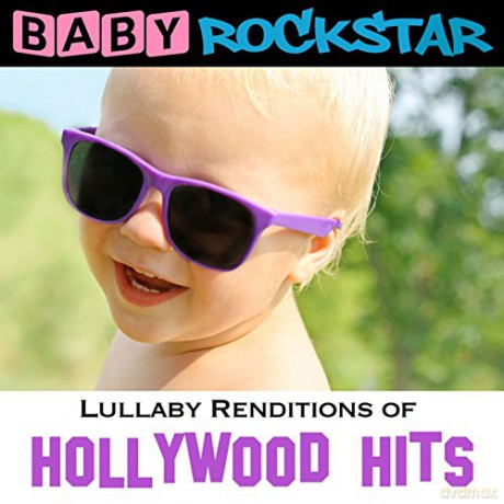 Baby Rockstar: Lullaby Renditions Of Hollywood Hits [CD]