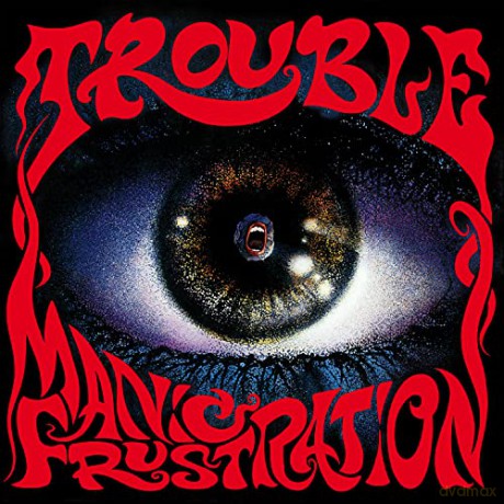 Trouble: Manic Frustration [CD]