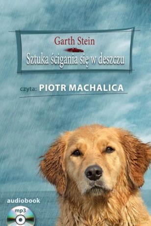 Sztuka Ścigania Się w Deszczu - Garth Stein [AUDIOBOOK] [CD-MP3]