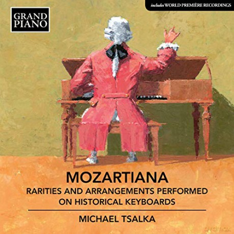 Michael Tsalka: Mozartiana: Rarities And Arrangements Performed On Historical Keyboards [CD]