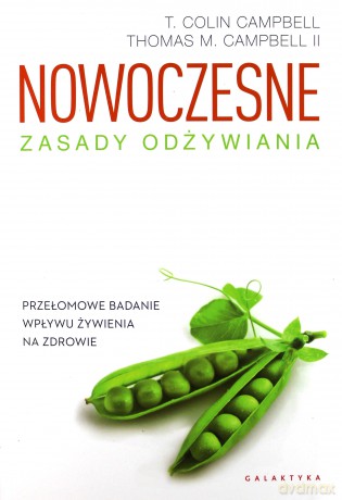 Nowoczesne Zasady Odżywiania - T.Colin Campell [KSIĄŻKA]
