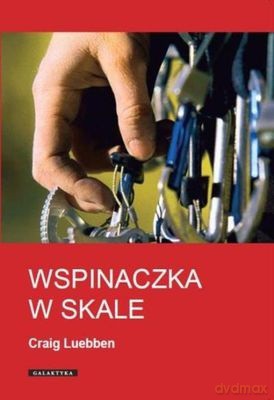 Wspinaczka w Skale - Craig Luebben [KSIĄŻKA]