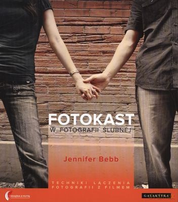 Fotokast w Fotografii Ślubnej - Jennifer Bebb [KSIĄŻKA]