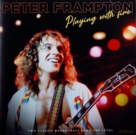 Peter Frampton: Playing With Fire [2CD]