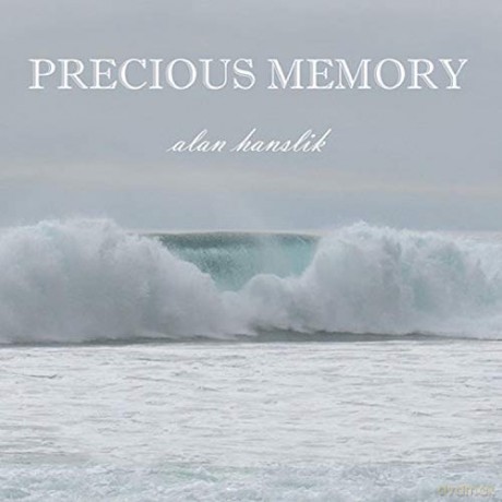 Alan Hanslik: Precious Memories [CD]