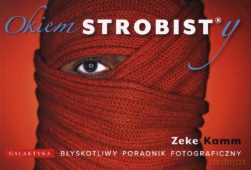 Okiem Strobisty - Zeke Kamm [KSIĄŻKA]