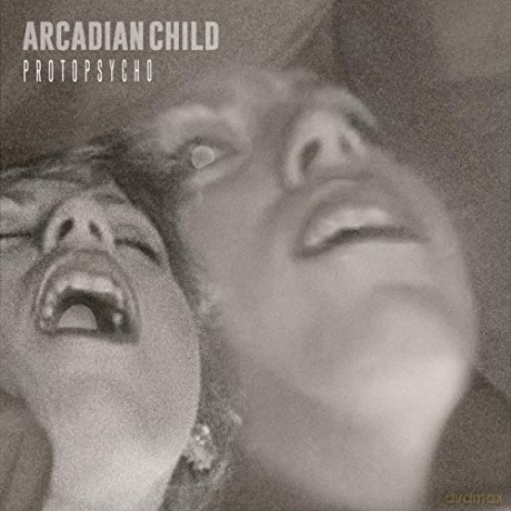 Arcadian Child: Protopsycho [CD]