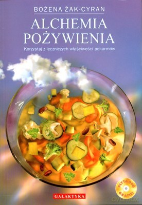 Alchemia Pożywienia - Bożena Żak-Cyran [KSIĄŻKA]
