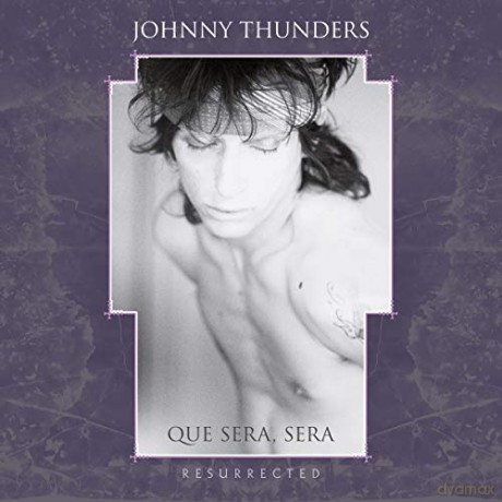 Johnny Thunders: Que Sera Sera - Resurrected [3CD]