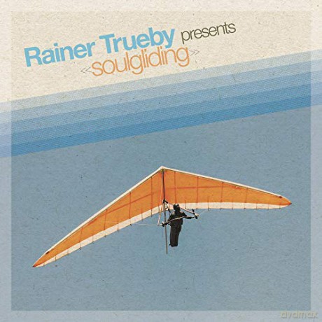 Rainer Truby: Rainer Trueby Presents Soulgliding [2xWinyl]