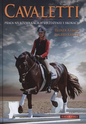 Cavaletti Praca Na Koziołkach w Ujeżdżeniu i Skokach (twarda) - Ingrid Klimke, Reiner Klimke [KSIĄŻKA]