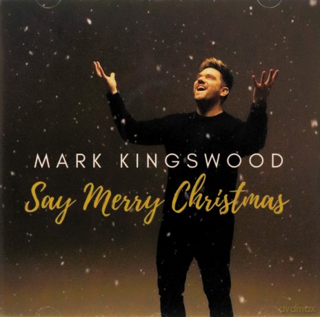Mark Kingswood: Say Merry Christmas [CD]