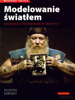 Modelowanie Światłem Fotografia Portretowa w Praktyce - Allison Earnest [KSIĄŻKA]