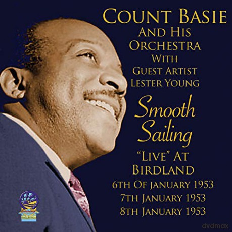 Count Basie And His Orchestra With Lester Young: Smooth Sailing - Live At Birdland [CD]