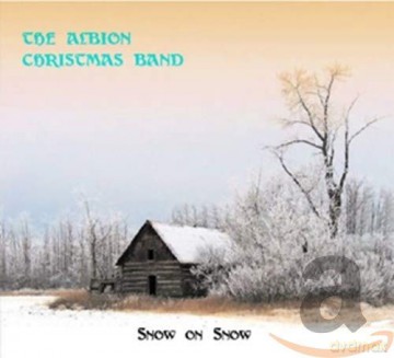 Albion Christmas Band: Snow On Snow [CD]