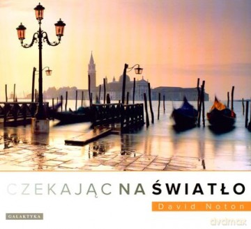 Czekając Na Światło - David Noton [KSIĄŻKA]
