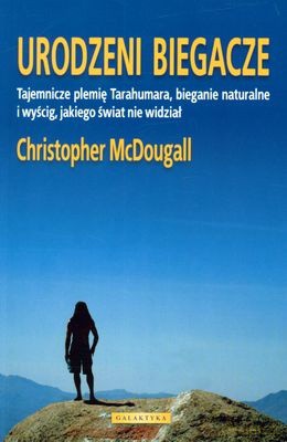 Urodzeni Biegacze - Christopher Macdougall [KSIĄŻKA]
