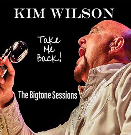 Kim Wilson: Take Me Back [CD]