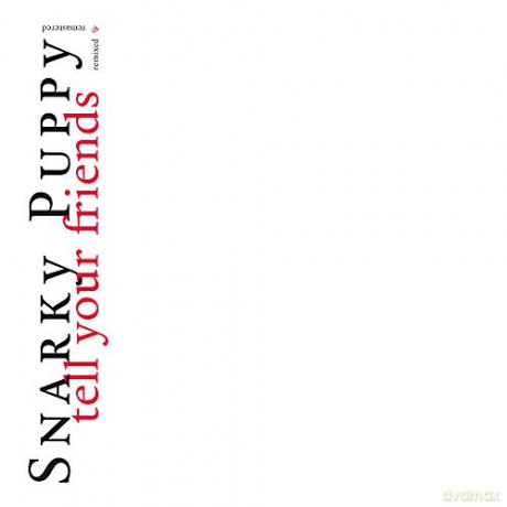 Snarky Puppy: Tell Your Friends - 10 Year Anniversary [2xWinyl]