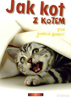 Jak Kot z Kotem - Pam Johnson-Bennett [KSIĄŻKA]