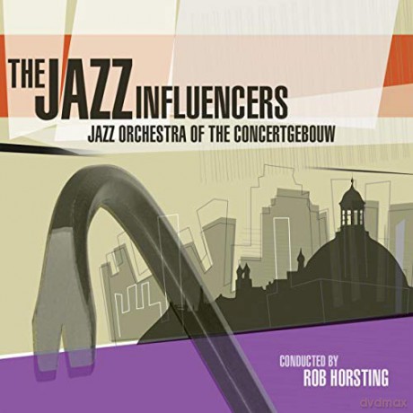Jazz Orchestra Of The Concertgebouw: The Jazz Influencers [CD]