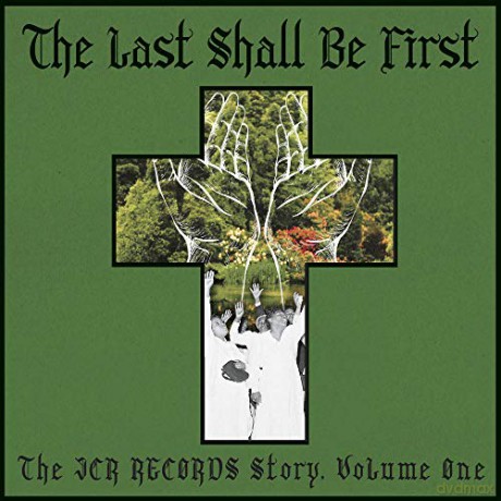 The Last Shall Be First: The Jcr Records Story. Volume 1 [Winyl]
