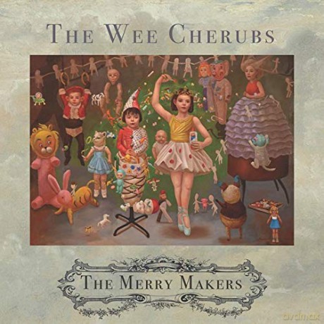 Wee Cherubs: The Merry Makers [CD]